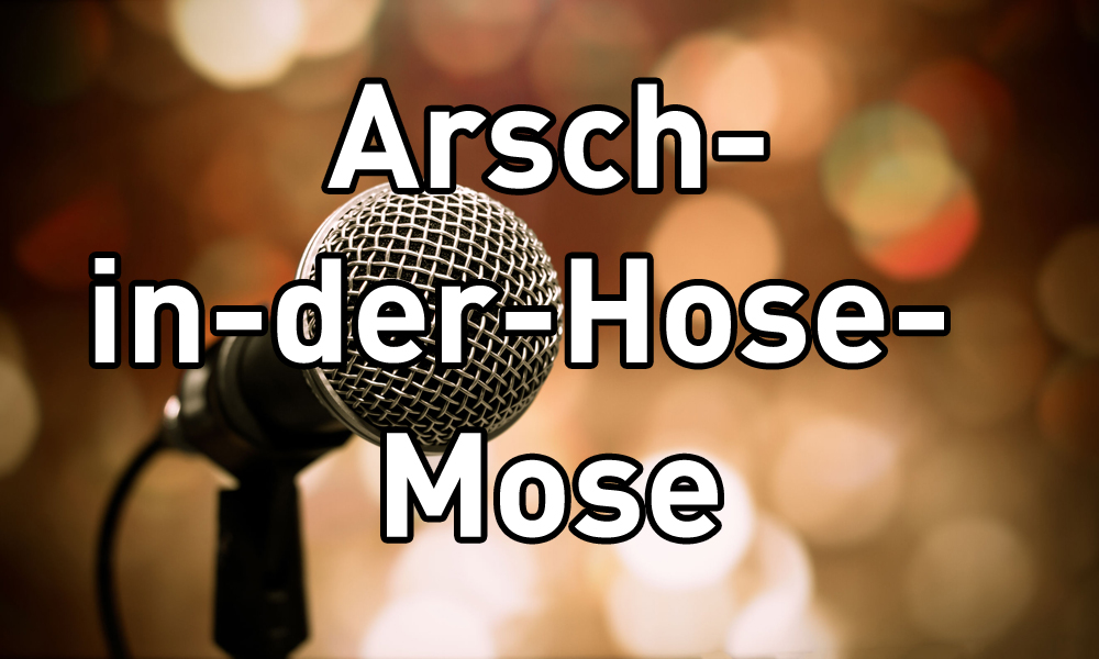 Arsch-in-der-Hose-Mose