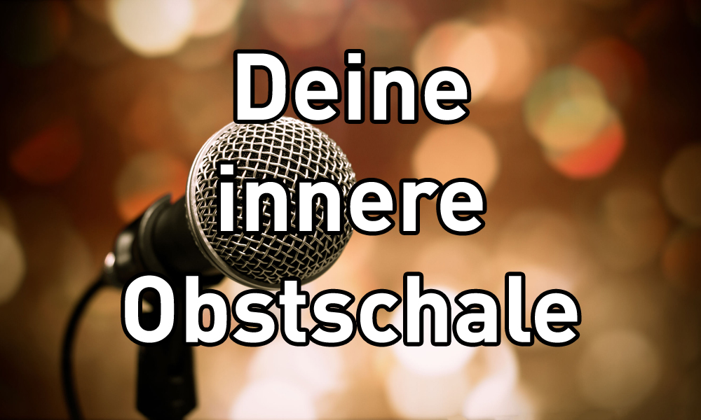 Deine innere Obstschale